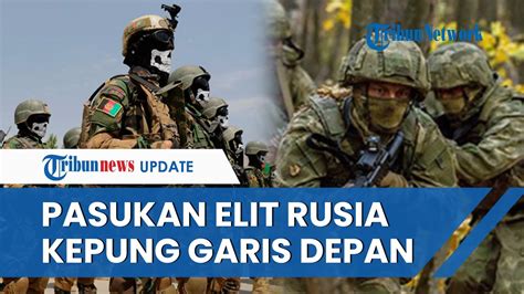 Rusia Bangkit Putin Kirim Pasukan Elit Kepung Perbatasan Ukraina