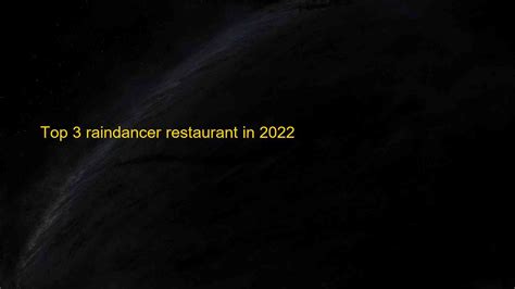 Top 3 raindancer restaurant in 2022 | Blog Hồng