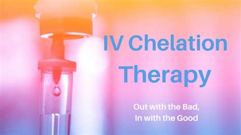 Chelation Therapy How To Recondition Your Body By Removing Toxins