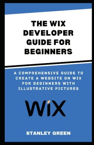 The Wix Developer Guide For Beginners A Comprehensive Guide To Create