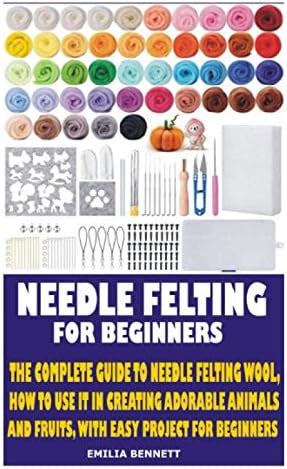 Needle Felting For Beginners The Complete Guide To Needle Felting Wool