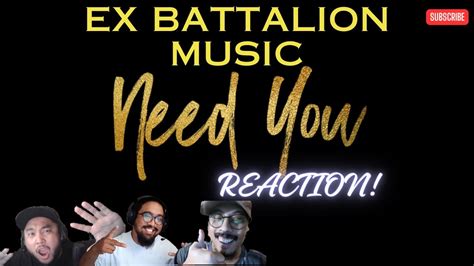 Ex Battalion Music Need You Reaction 🔥🔥🔥 Youtube