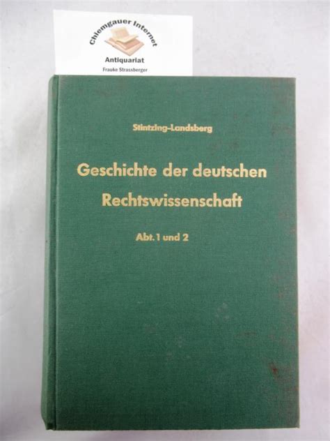 Geschichte Der Deutschen Rechtswissenschaft Erste Und Zweite Abteilung