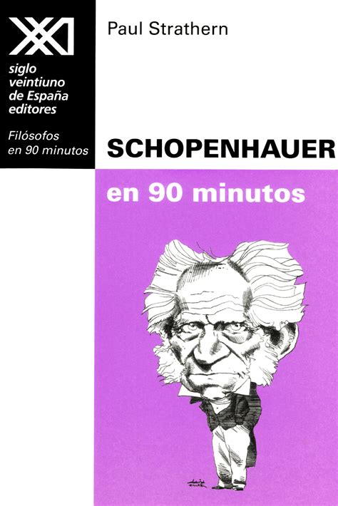 Schopenhauer En 90 Minutos Siglo Xxi Editores