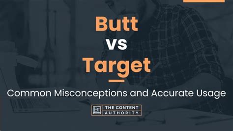 Butt Vs Target Common Misconceptions And Accurate Usage