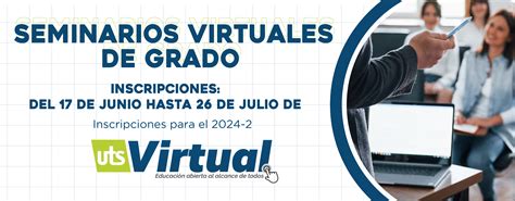 Inscripciones Para Seminarios De Grado Virtuales 2024 2 UTS Virtual