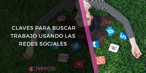 Claves Para Encontrar Trabajo Usando Las Redes Sociales