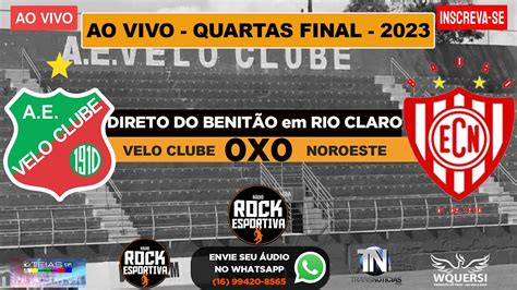 AO VIVO VELO CLUBE x NOROESTE PAULISTA SÉRIE A2 2023 QUARTAS DE