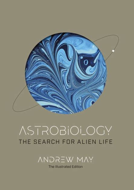 Astrobiology: The Science of Searching for Alien Life by Andrew May ...