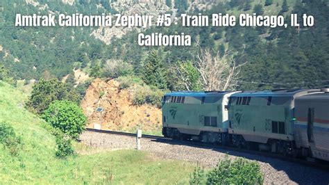 Amtrak California Zephyr 5 Train Ride Chicago Il California Youtube