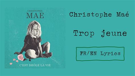 Christophe Maé Trop jeune Too young French English Lyrics Paroles