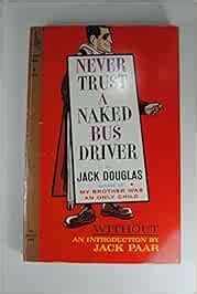 Never Trust A Naked Bus Driver JACK DOUGLAS Books Amazon Ca