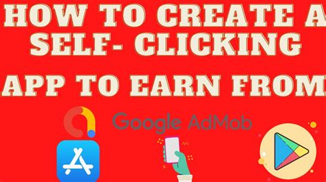 How To Create A Self Clicking App To Earn On AdMob Google AdMob YouTube