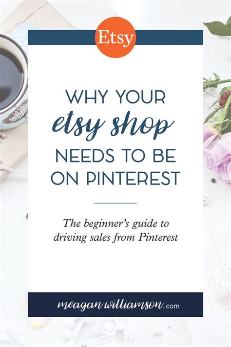 How To Use Pinterest To Promote Your Etsy Shop Meagan Williamson