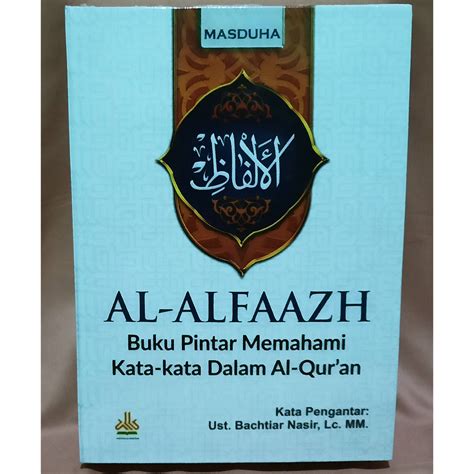 Jual Buku Pintar Memahami Kata Kata Dalam Al Qur An AL ALFAAZH Shopee