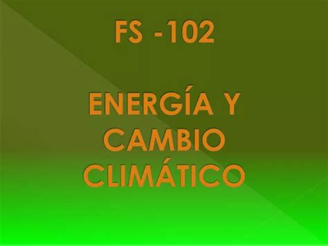 Ppt Fs Energ A Y Cambio Clim Tico Powerpoint Presentation Free