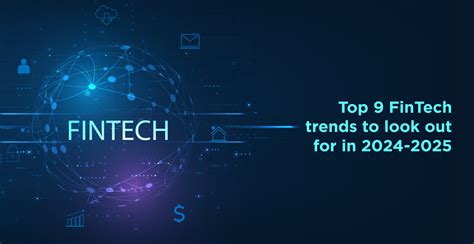 Top 9 Fintech Trends To Look Out For In 2024 2025