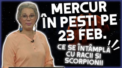 Mercur în zodia Pești Horoscop realizat de Camelia Pătrășcanu Ce