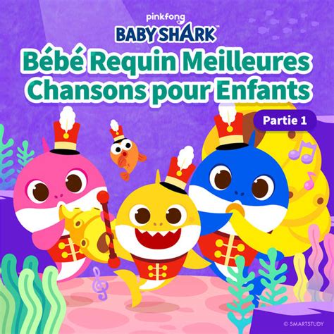 B B Requin Meilleures Chansons Pour Enfants Partie Pinkfong Qobuz