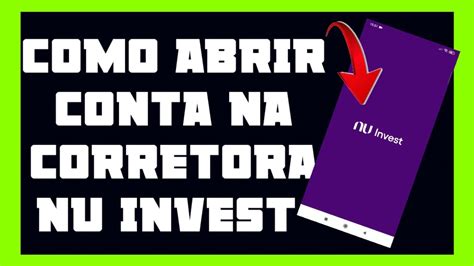 Como Abrir Conta Na Corretora Nu Invest Passo A Passo YouTube