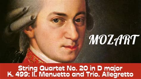 Mozart String Quartet No 20 In D Major K 499 II Menuetto And