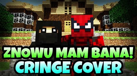 Znowu Mam Bana Minecraft Cringe Cover Parody Call Me Maybe Youtube