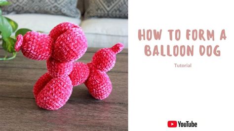 Balloon Dog Crochet Patterns • Free Crochet Tutorials and Patterns