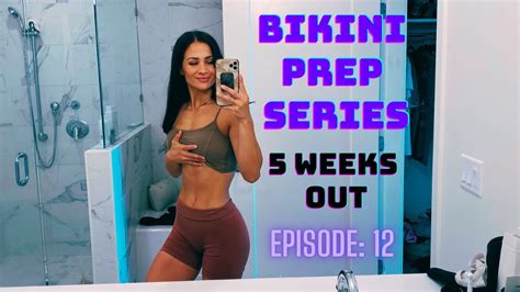 Bikini Prep Series 5 WEEKS OUT Episode 12 YouTube