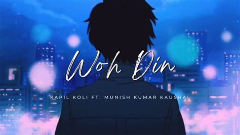 Kapil Koli Woh Din Ft Munishkaushalcl Amv Hindi Rap 2024 Youtube