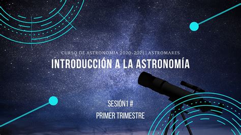 Curso de Astronomía Introducción a la astronomía Primer trimestre