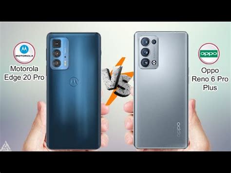 Motorola Edge 20 Pro VS Oppo Reno6 Pro Plus 5G Oppo Motorola