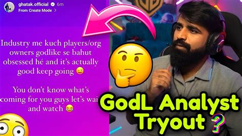 Ghatak Insta Story Caster Reacts Godl Analyst Tryout Youtube