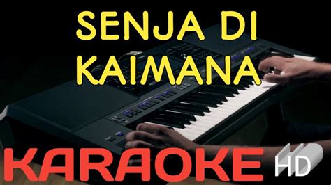 SENJA DI KAIMANA KARAOKE YouTube