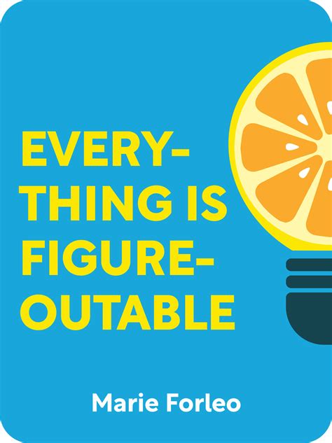 Everything Is Figureoutable Book Summary By Marie Forleo