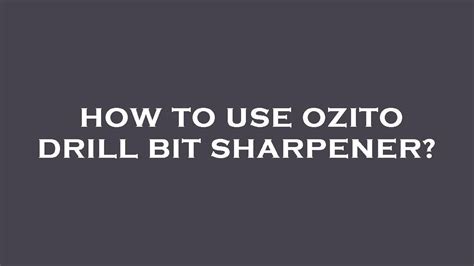 How To Use Ozito Drill Bit Sharpener Youtube