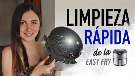 C Mo Limpiar De Manera R Pida La Air Fryer Freidora De Aire Easy