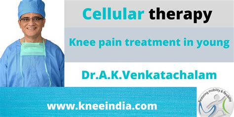 Chondromalacia patella treatment India cellular therapy Dr.Venkatachalam