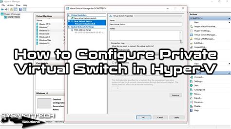 How To Configure Private Virtual Switch In Hyper V On Windows