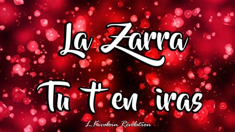 La Zarra Tu T En Iras Sous Titres Paroles Lyrics Youtube