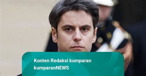 Gabriel Attal Jadi PM Prancis Termuda Pernah Mengaku Gay Dan Larang Abaya Kumparan