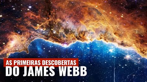 JAMES WEBB TUDO SOBRE AS DESCOBERTAS NAS PRIMEIRAS IMAGENS CIENTÍFICAS