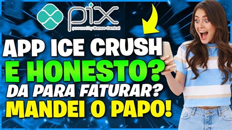 App Ice Crush Paga Certo Eu Testei E Saquei App Ice Crush Confiavel