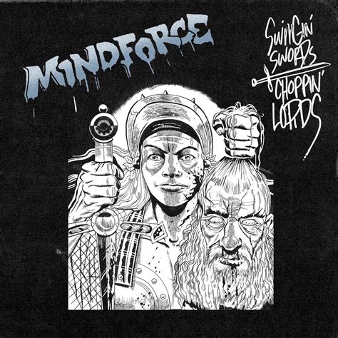 Swingin Swords, Choppin Lords | Mindforce | Triple B Records