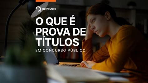 O que é prova de títulos em concursos públicos QC Notícias