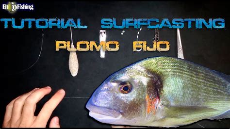 Tutorial Pesca Surfcasting Plomo Fijo El Mejor Aparejo Para La Dorada