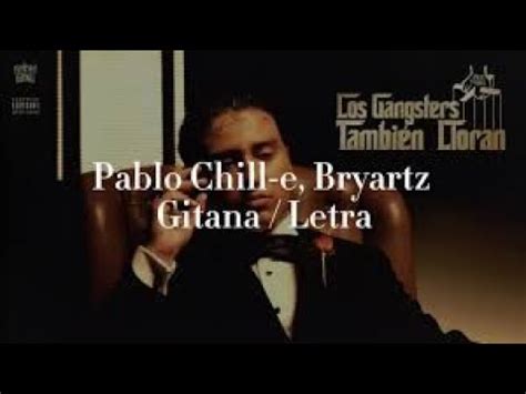 Pablo Chill E GITANA Ft Bryartz Letra Lyrics Gitana Gitana Tu