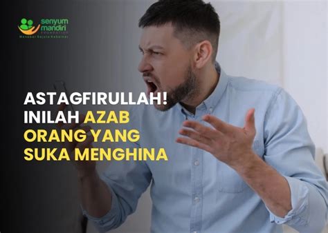 astaghfirullah inilah azab   suka menghina senyum mandiri