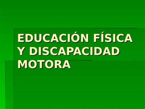 PPT EDUCACIÓN FÍSICA Y DISCAPACIDAD MOTORA EDUCACIÓN FISICA ADAPTADA