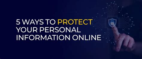 5 Ways To Protect Your Personal Information Online