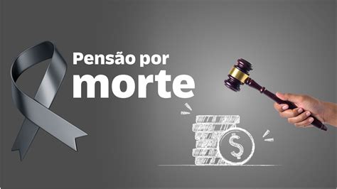 Entenda como funciona a Pensão por Morte em 2023 Advogado Aposentadoria